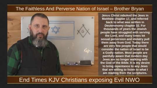 The Faithless And Perverse Nation of Israel – Brother Bryan