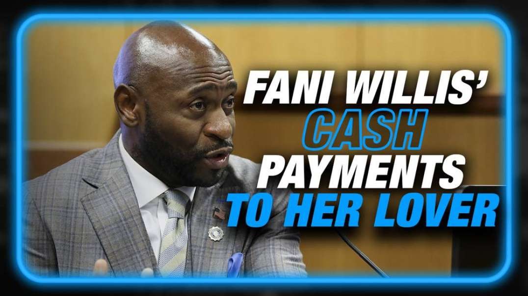 BREAKING: Fani Willis' Cash Payments To Her Lover Exposed During Trump Case In Atlanta