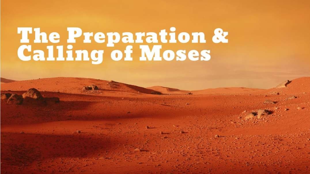The Preparation and Calling of Moses As Deliverer