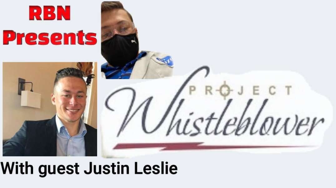 An RBN SPECIAL PRESENTATION: Catching up with Project Whistleblower Justin Leslie