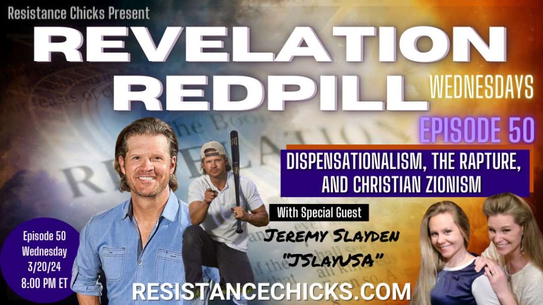 Revelation Redpill EP50: Dispensationalism, the Rapture & Christian Zionism ft. Jeremy Slayden