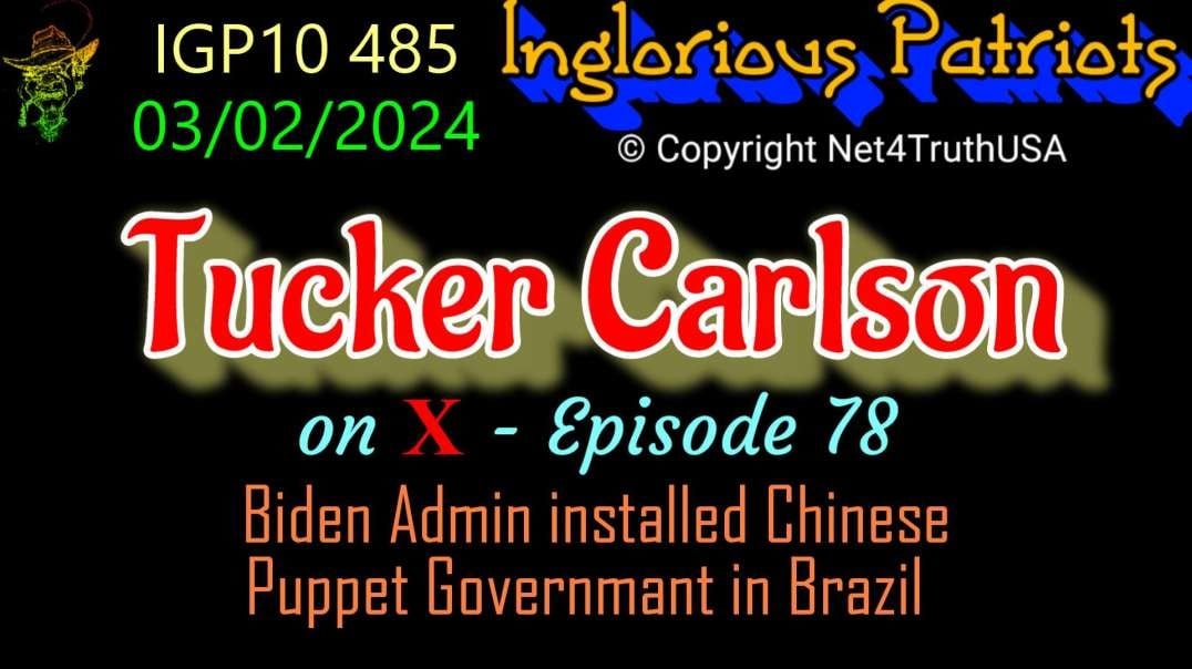 IGP10 485 - Tucker Carlson on X - Episode 78.mp4