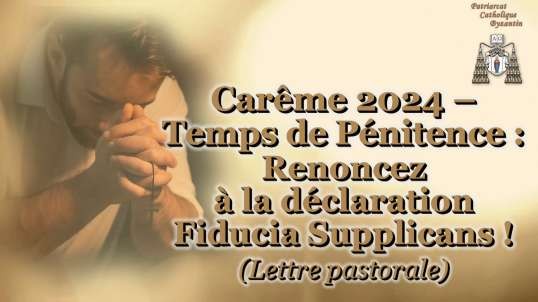 Carême 2024 – Temps de Pénitence : Renoncez à la déclaration Fiducia Supplicans ! (Lettre pastorale)