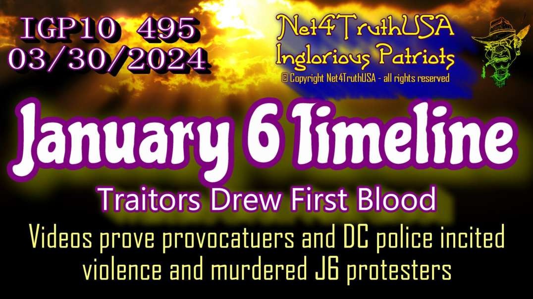 IGP10 495 - January 6 Timeline Traitors Drew First Blood.mp4