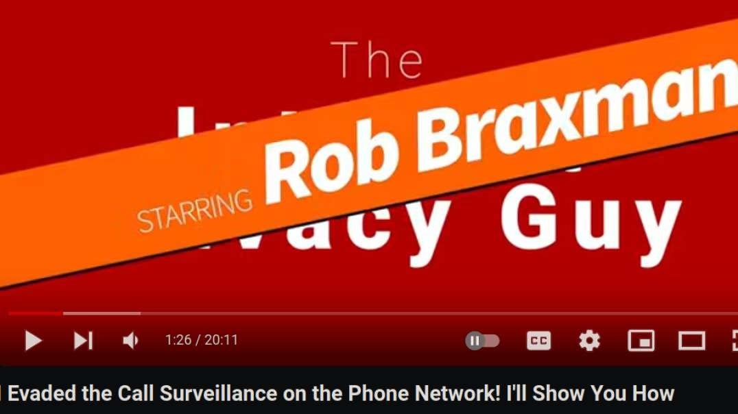 I Evaded the Call Surveillance on the Phone Network: Rob Braxman