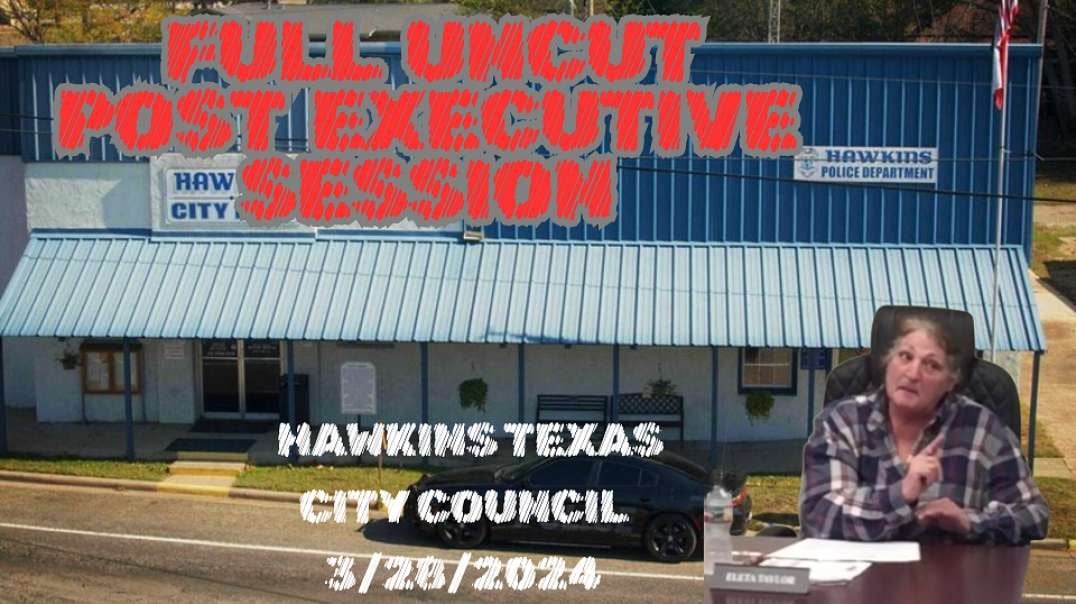 The People Have Spoken ~ Full Unedited Post Executive Session ~ Hawkins Texas City Council  3/28/2024
