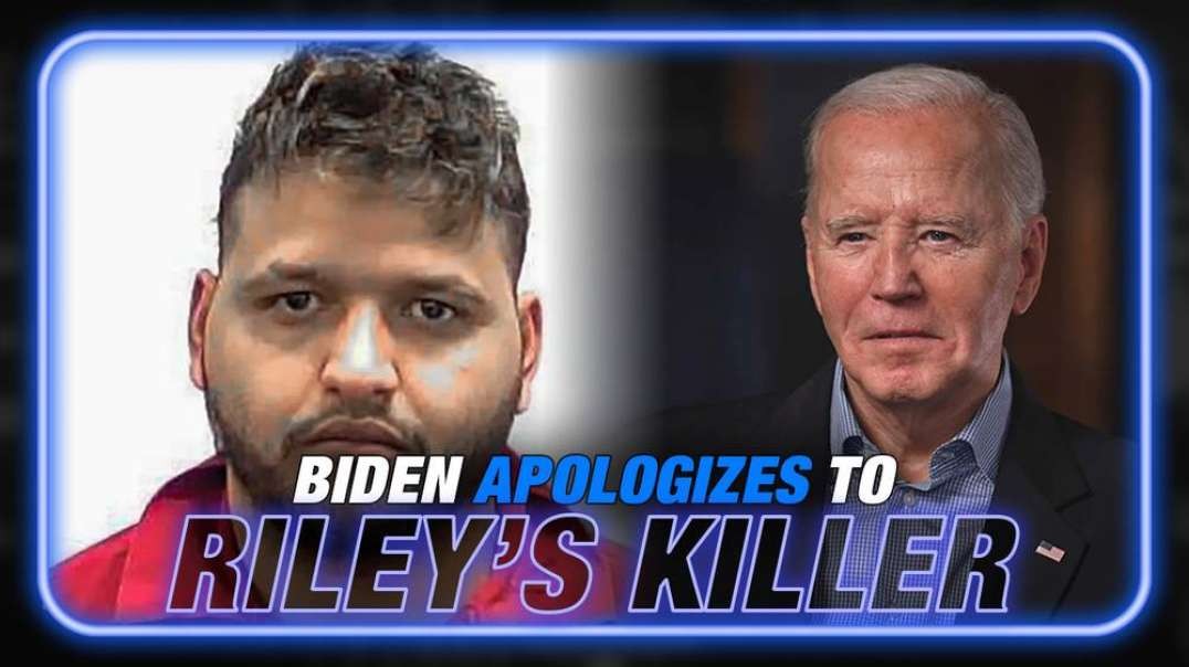 Video: Biden Apologizes To Illegal Alien Murderer Of Laken Riley