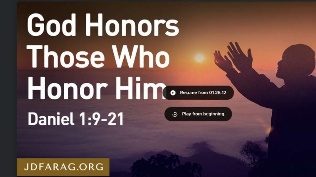 JD Farag:   Daniel 1:9 (with Worship) God Honors Those Who Honor Him