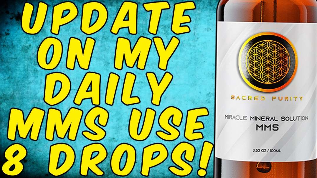 Update on My Daily MMS (Miracle Mineral Solution) Use - 8 DROPS!