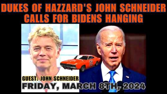 Dukes Of Hazzard's John Schneider Calls For Bidens Hanging - Guest: John Schneider