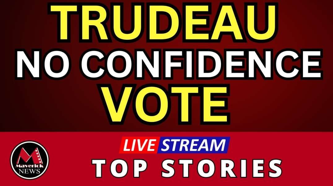 Justin Trudeau Could Be Forced Into Election - Faces NON CONFIDENCE VOTE _ Maverick News.mp4