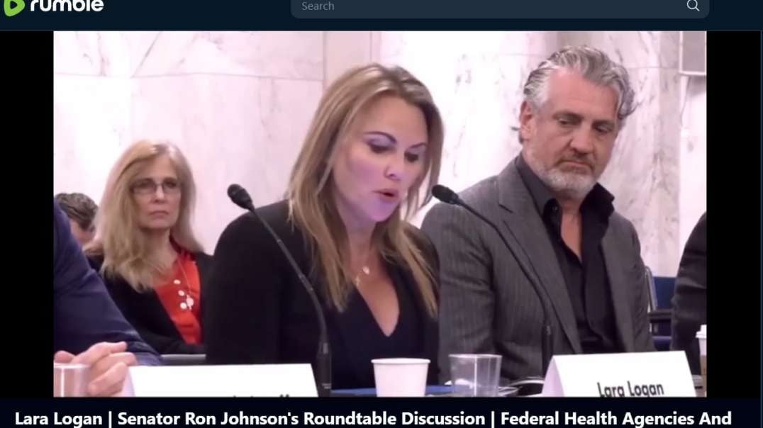 Lara Logan - Senator Ron Johnsons Roundtable Discussion  Federal Health Agencies And The COVID Cartel What Are They Hiding