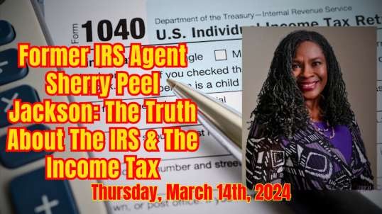 Former IRS Agent Sherry Peel Jackson: The Truth About The IRS & The Income Tax