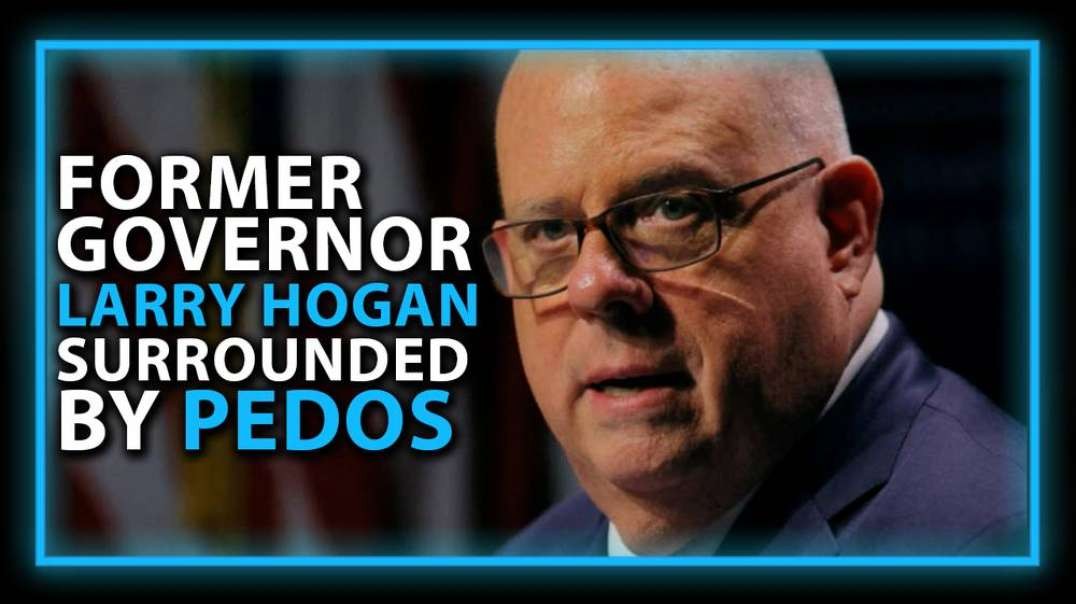 Pedophiles Keep Popping Up Around Former Maryland Governor Larry Hogan