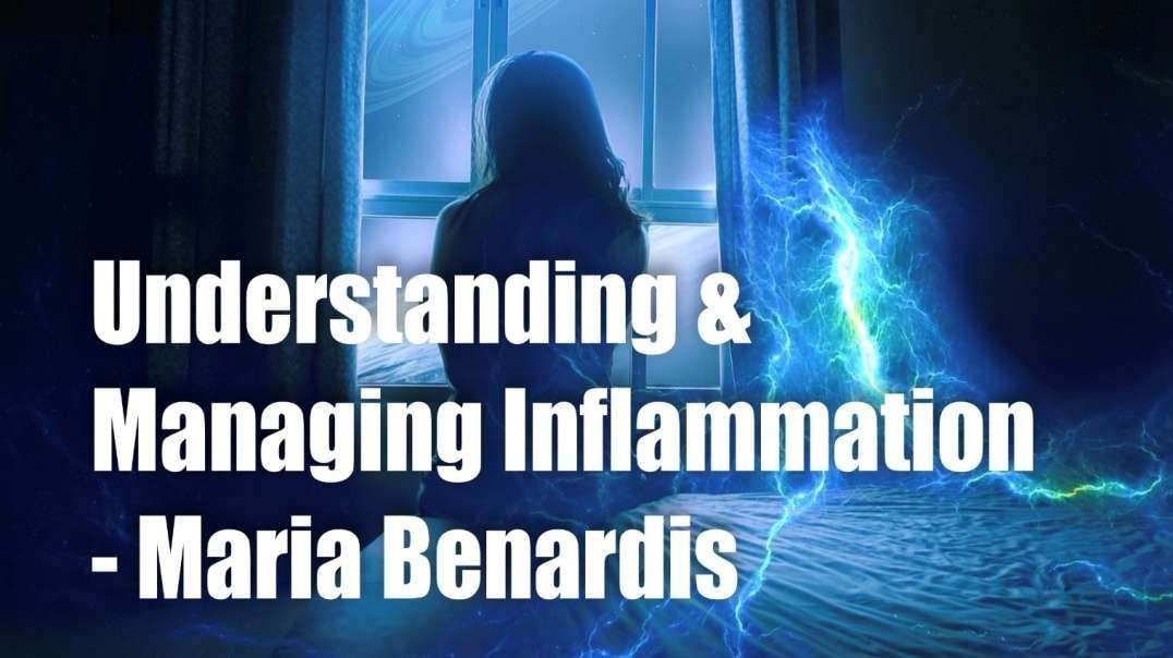 Understanding & Managing Inflammation – Maria Benardis