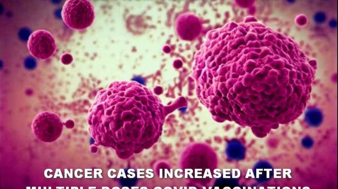 CANCER CASES INCREASED AFTER MULTIPLE DOSES COVID VACCINATIONS-ARTICLE FROM THE EPOCH TIMES.mp4
