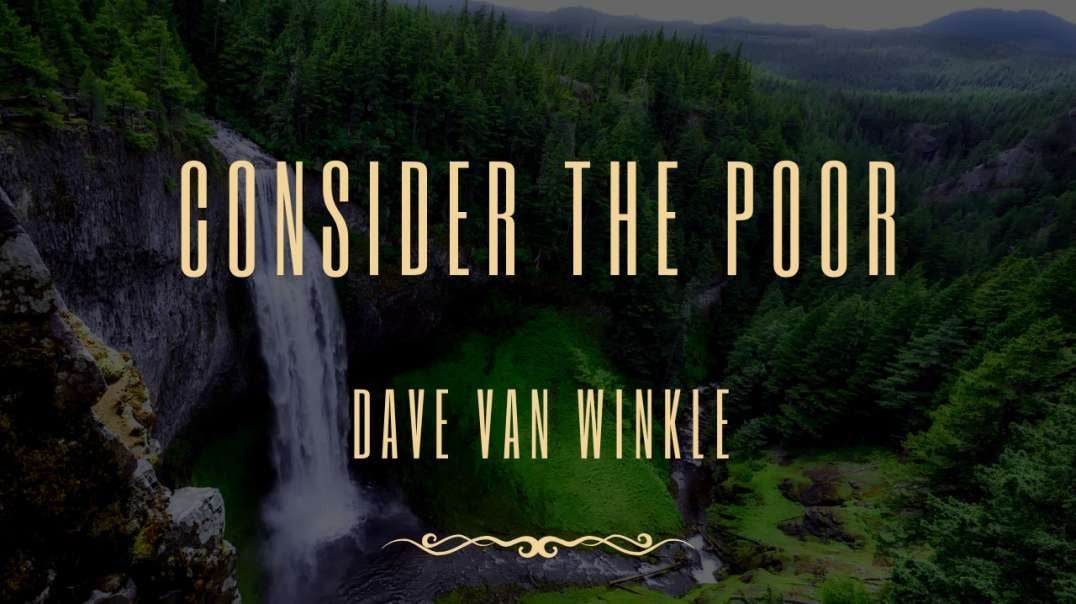 Devotion: Consider The Poor  |   Dave Van Winkle