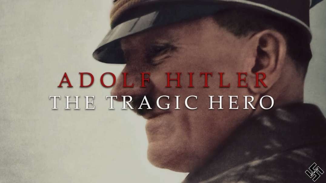 Adolf Hitler - The Tragic Hero