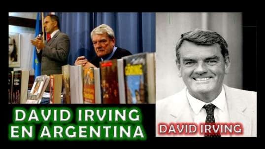EN HONOR A DAVID IRVING - CONFERENCIA EN ARGENTINA