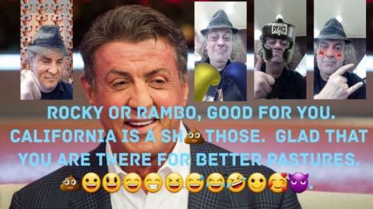 Sylvester Stallone Is Leaving California.  💩😀😃😄😁😆😅😂🤣🙂🥰😈