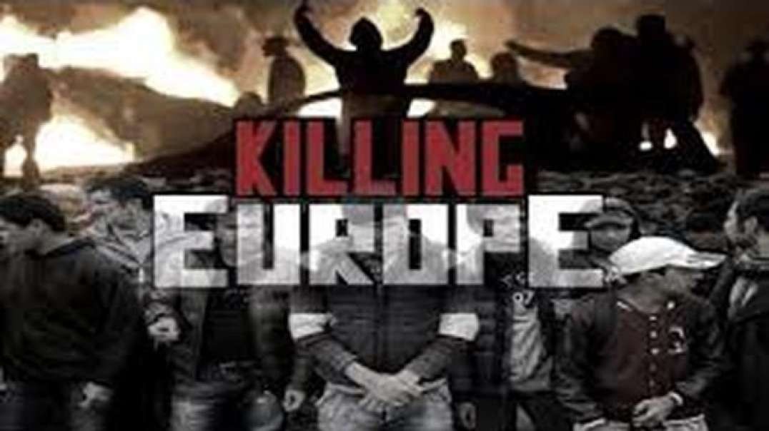 Killing Europe (Documentary) By Micheal Hansen