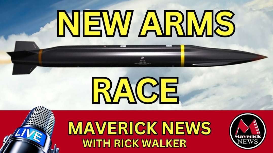 New Arms Race - Hypersonic Destablization | Maverick News