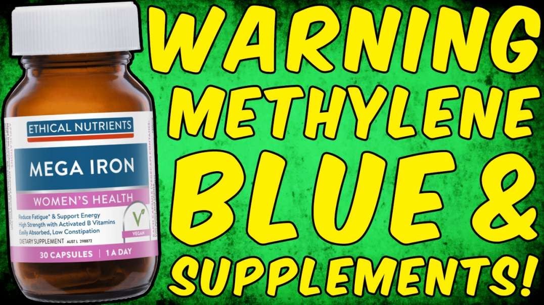 WARNING. DO NOT TAKE METHYLENE BLUE WITH SUPPLEMENTS!
