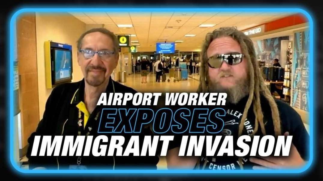 Breaking! Airport Worker Exposes Illegal Immigrant Invasion + Covid Jab Causes Cancer