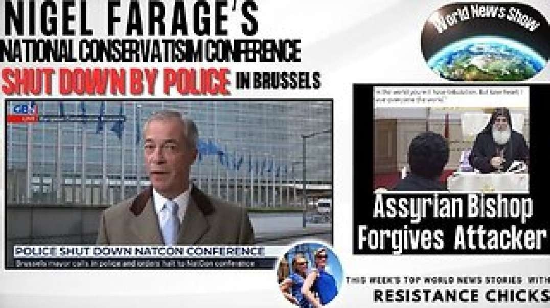 Police Shutdown Farage NatCon In Brussels - Assyrian Bishop Forgives Attacker World News 4/21/24
