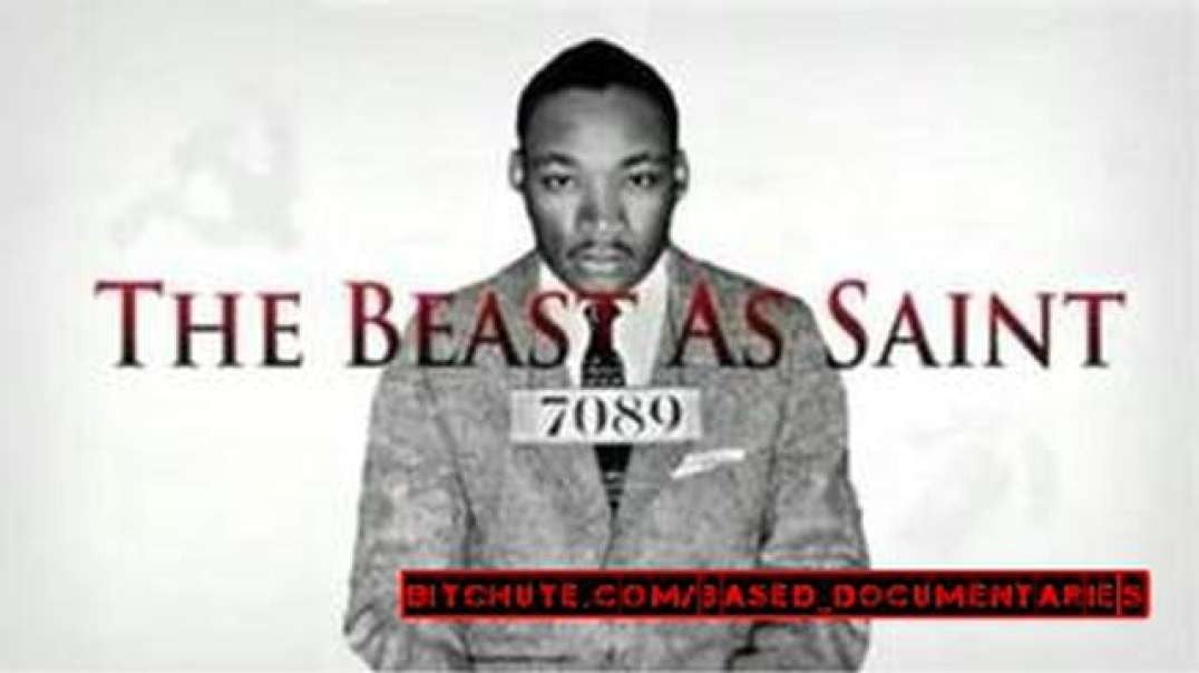The Beast As Saint: The Truth About Martin Luther King (2012 Documentary)