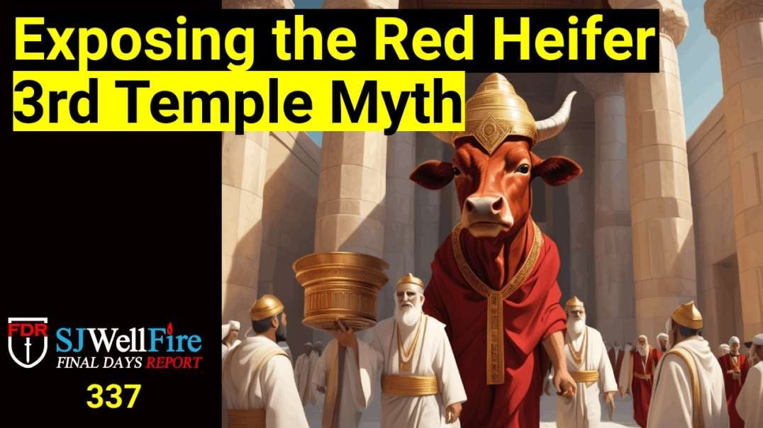 Don't Fall for the Red Heifer 3rd temple - Christ was the Ultimate Sacrifice