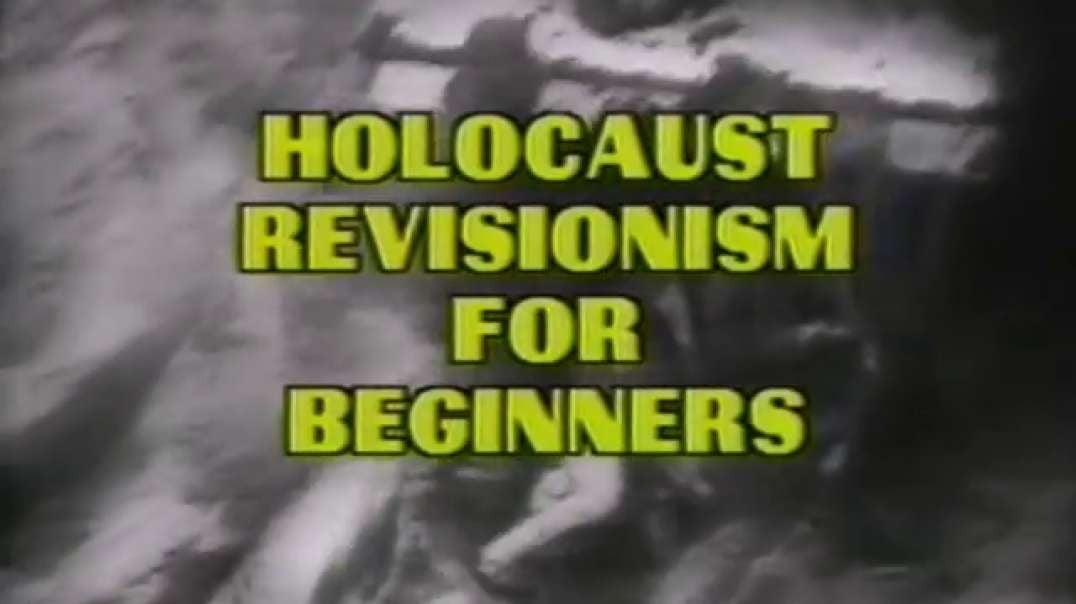 Holocaust Revisionism for Beginners (1987)