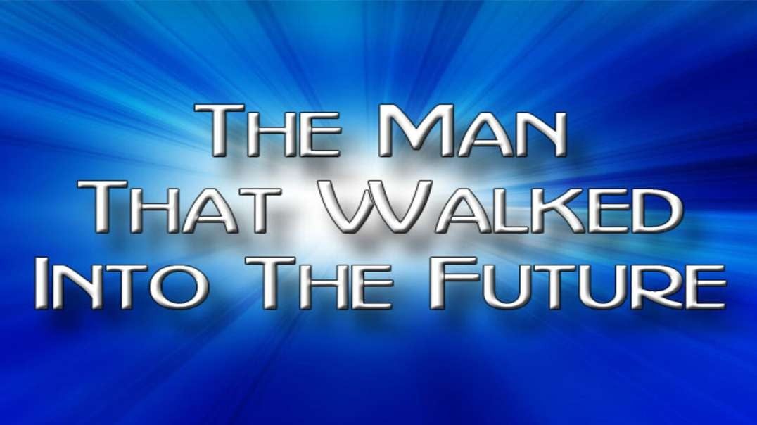 Walking in Faith Part 6: The Man That Walked Into The Future