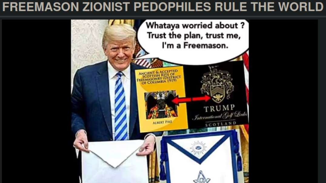 Freemason Zionist Pedophiles Rule The World