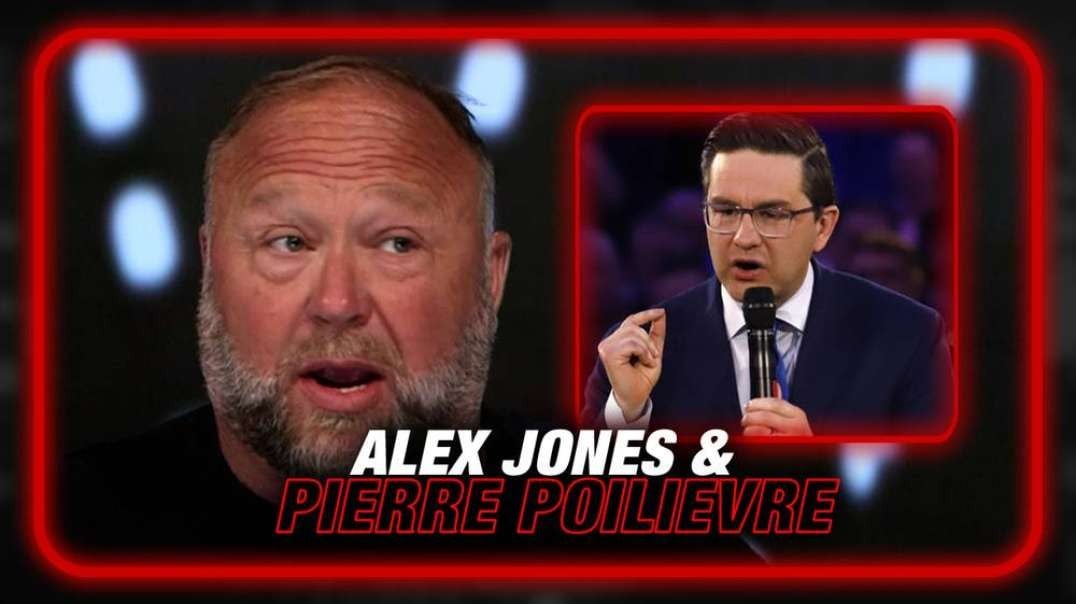 Breaking Video! Pierre Poilievre/Alex Jones Relationship Now Top Political Issue In Canada
