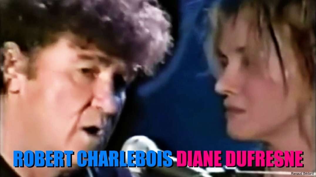 ROBERT CHARLEBOIS DIANE DUFRESNE - ORDINAIRE