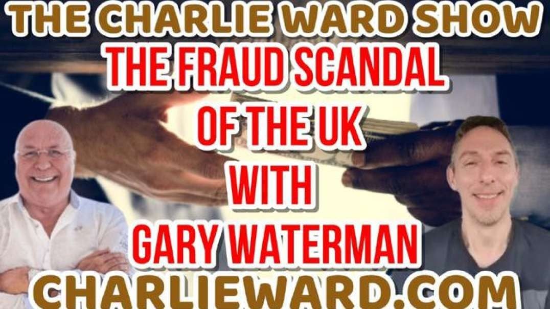 THE FRAUD SCANDAL OF THE UK WITH  GARY WATERMAN & CHARLIE WARD.mp4