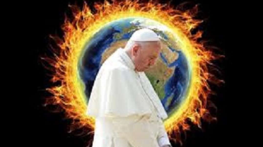 Babylon is fallen: satan-led pope misleads world with false gospel of climate change