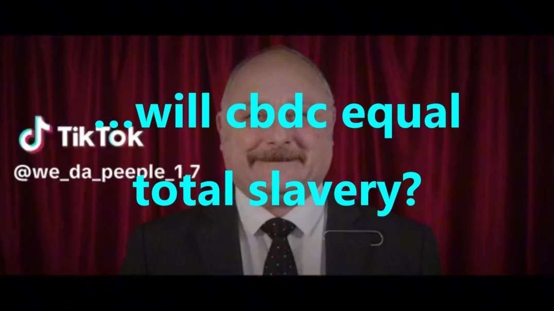 …will cbdc equal total slavery?