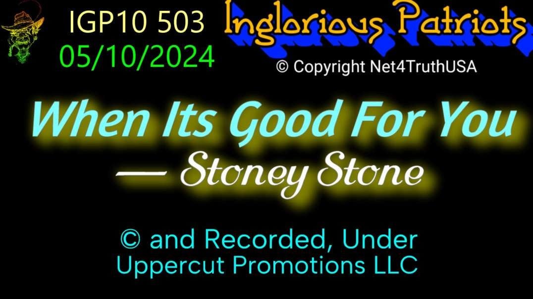 IGP10 503 - When Its Good For You - Stoney Stone.mp4