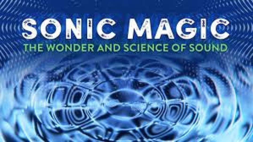Sonic Magic The Wonder and Science of Sound
