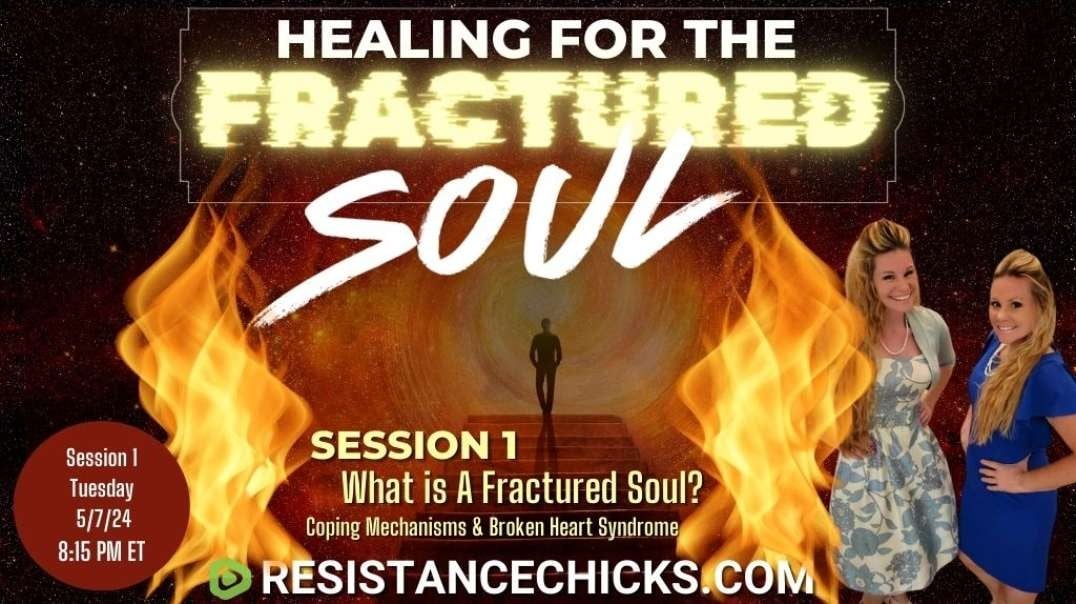 Healing For The Fractured Soul Session 1: What is A Fractured Soul?