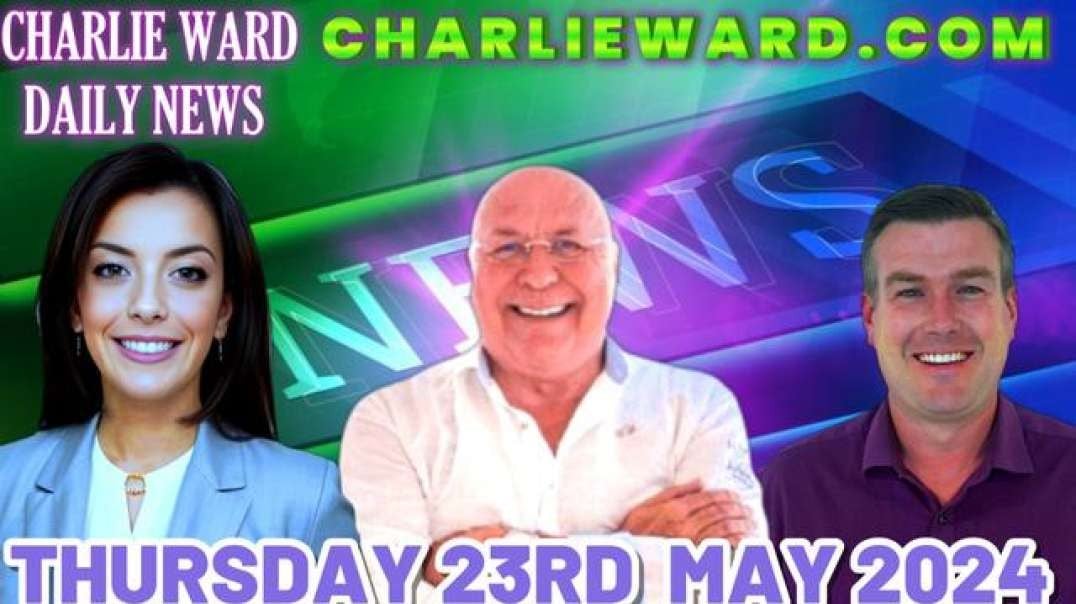 CHARLIE WARD DAILY NEWS WITH PAUL BROOKER & DREW DEMI - THURSDAY 23RD MAY 2024