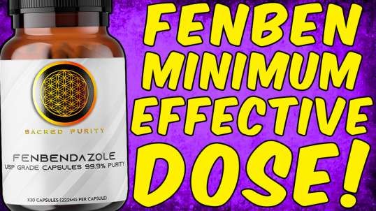 Fenbendazole’s Minimum Effective Dose for Humans!