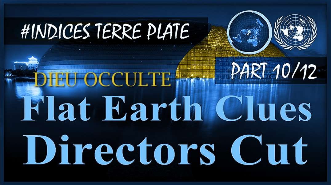 🌐💡 INDICES TERRE PLATE (PART 10/12) – « DIEU OCCULTE »