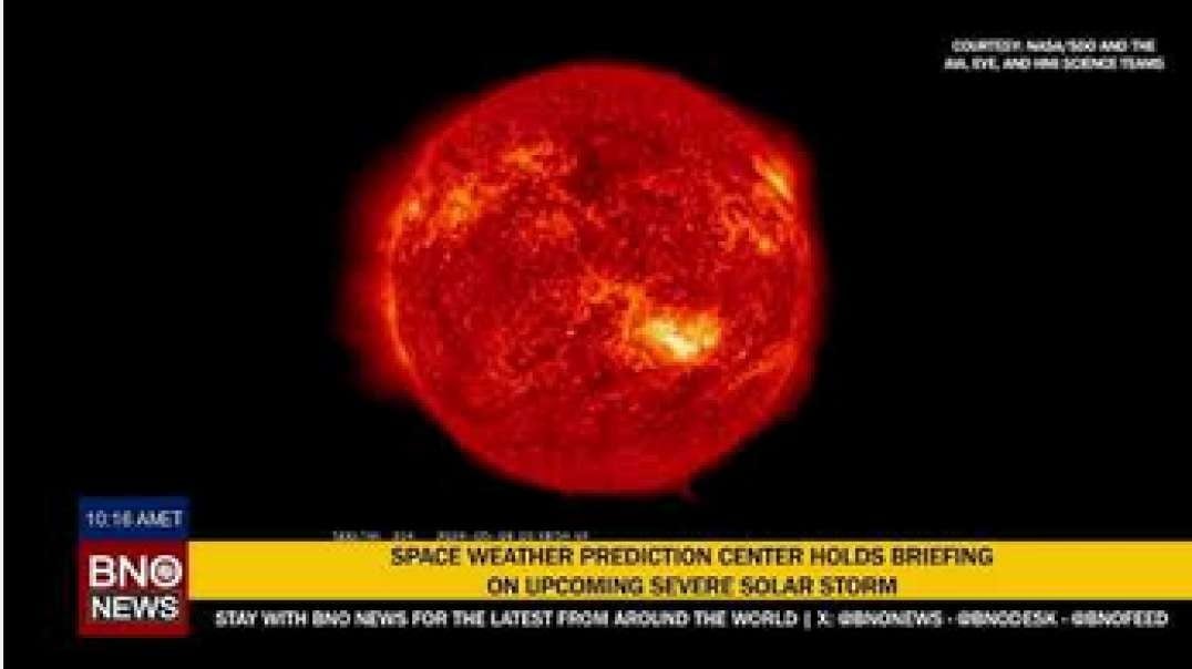 NOAA holds briefing about upcoming severe solar storm ( CLOSE TO A CARRINTON EVENT expect a lower G5)