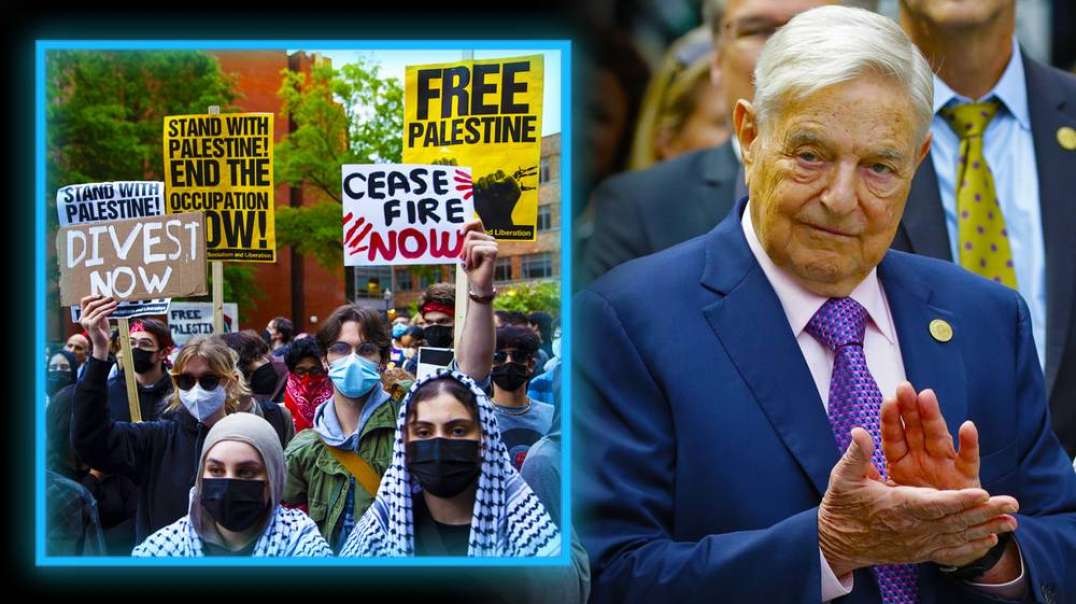 BREAKING: George Soros Behind Hamas Directed College Protests