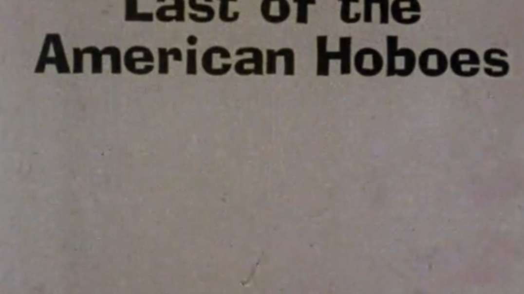 The Last of the American Hobos (1970)