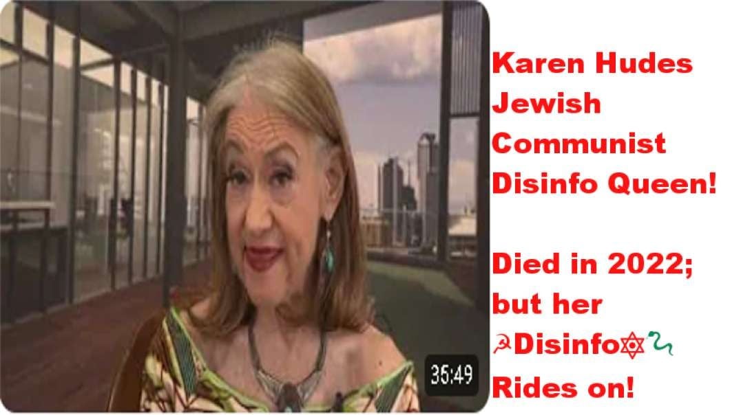 Neil Keenan Exposes Jewish MARXIST Disinfo Queen Karen Hudes; Big Shocker, I know!