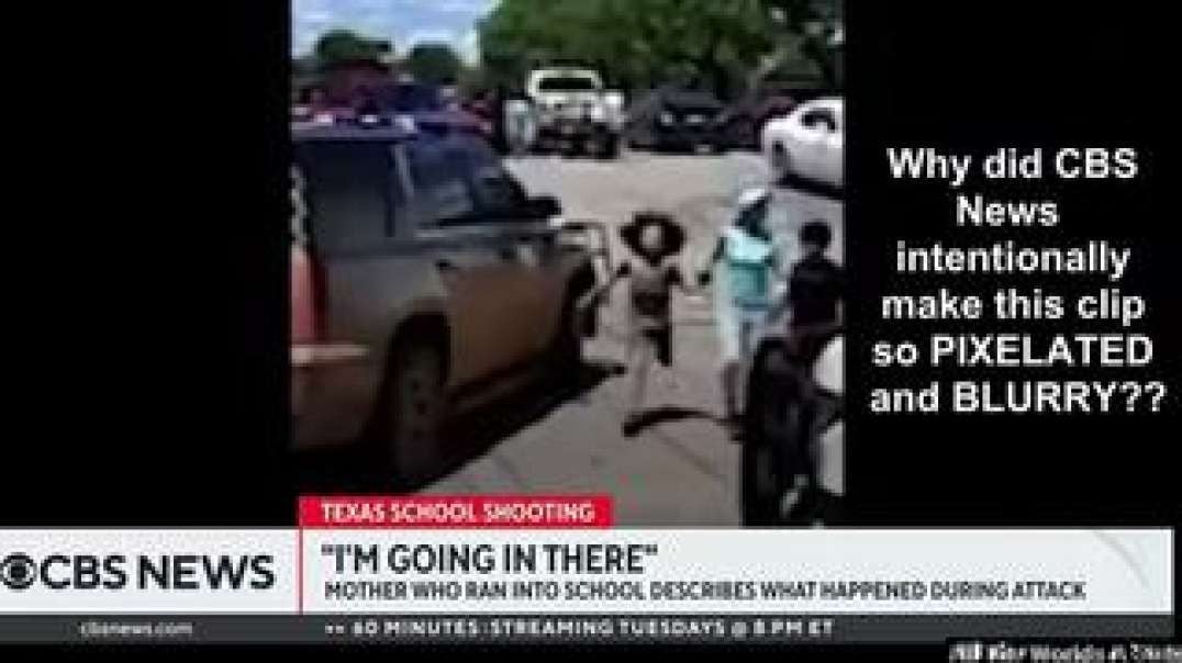 CBS manipulating footage at the Uvalde School Shooting hoax